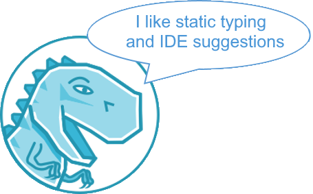 We love static typing and IDE suggestions